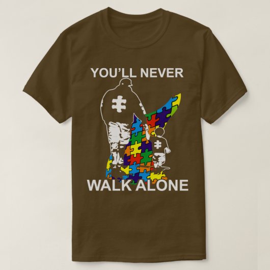 Dad Autism Youll Never Walk Alone Tシャツ (デザイン正面)