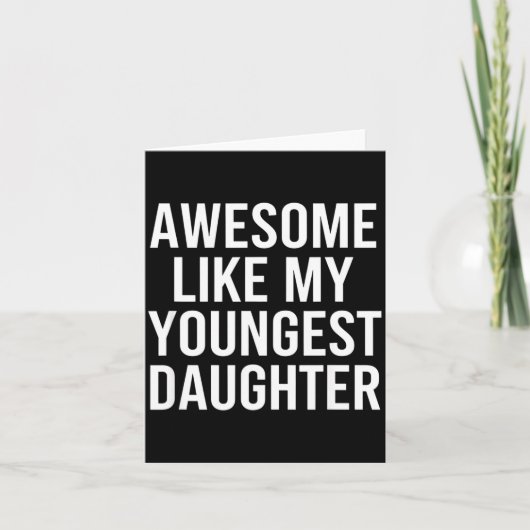 Dad Awesome Like My Youngest Daughter Fathers Day  カード (正面)