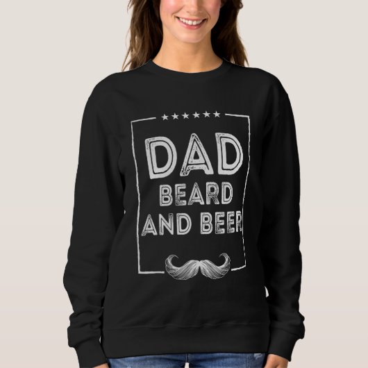 Dad Beard and Beer  Chill Mustache Drinking スウェットシャツ (正面)