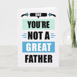 Dad Birthday Funny Not a Great Father Message カード