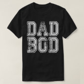 Dad Bod  Funny Fathers Day Gift Sarcastic Men Husb Tシャツ (デザイン正面)