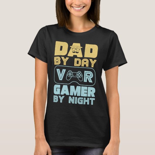 Dad by Day VR Gamer By night VR Gaming Dad with my Tシャツ (正面)