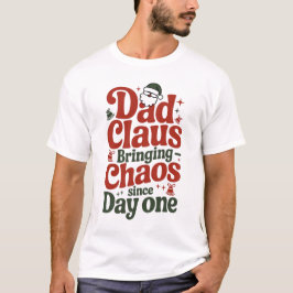 Dad Claus Bringing Chaos Design Tシャツ