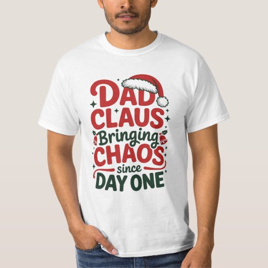 Dad Claus Bringing Chaos Shirt Tシャツ (正面)