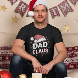 Dad Claus, Fun Christmas Dad Tシャツ