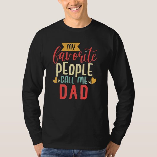 Dad Design My Favorite People Call me Dad Tシャツ (正面)
