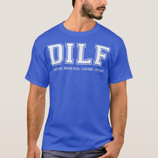 Dad  DILF Ded Involved Loving Father Quote Tee  Tシャツ