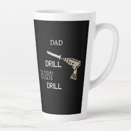 Dad Drill Baby Drill Funny Tool, Father’s Day Gift カフェラテマグ