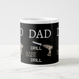 Dad Drill Baby Drill Funny Tool Lover Gift for Him ジャンボコーヒーマグカップ