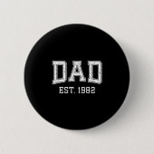 Dad Est 1982 Dad D Fathers Day Ized  缶バッジ (正面)