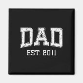 Dad Est 2011 Dad D Fathers Day Ized  マグネット (正面)