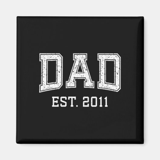 Dad Est 2011 Dad D Fathers Day Ized  マグネット (正面)