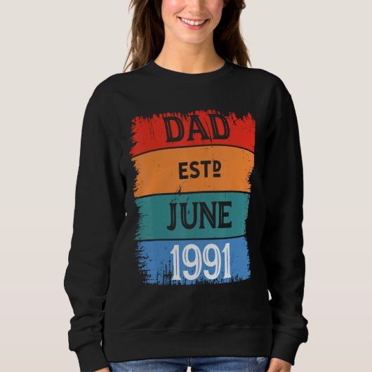 Dad Est June 1991 Proud Papa Grandpa Best Daddy Le スウェットシャツ (正面)