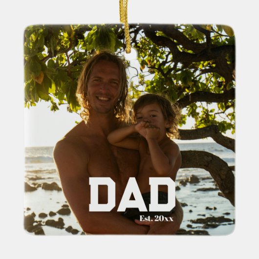 Dad Est Photo Customizable Year Father's Day  セラミックオーナメント (正面)