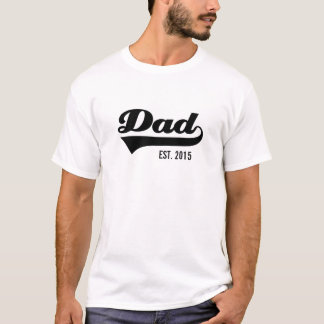 Dad Established your own year- Dad Est. 2015 Tシャツ