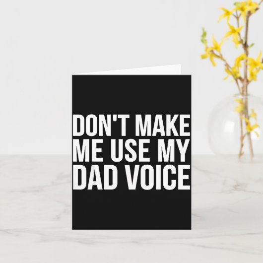 Dad Funny - Don't Make Me Use My Dad Voice  カード (黄色い花)