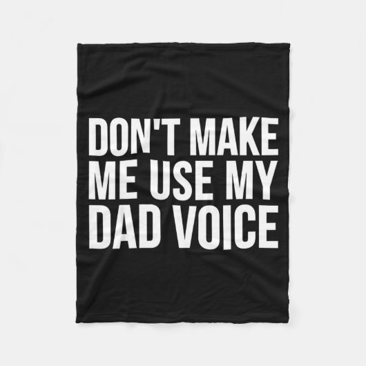 Dad Funny - Don't Make Me Use My Dad Voice フリースブランケット (正面)