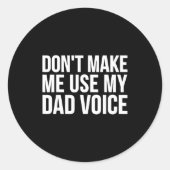 Dad Funny - Don't Make Me Use My Dad Voice  ラウンドシール (正面)