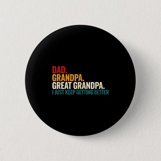 Dad Grandpa Great Grandpa Funny Saying - Dad I Jus 缶バッジ (正面)