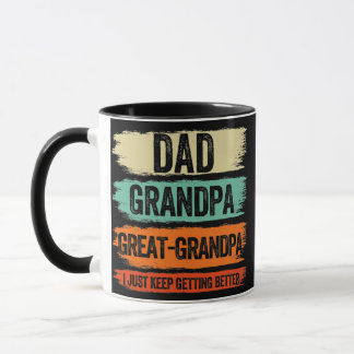 Dad Grandpa Great Grandpa I Just Keep Getting マグカップ