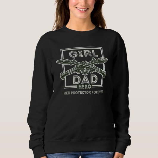 Dad Her Protector Forever Funny Father of Girls_1 スウェットシャツ (正面)