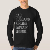 Dad Husband Airline Captain Legend Airline Captain Tシャツ (正面)