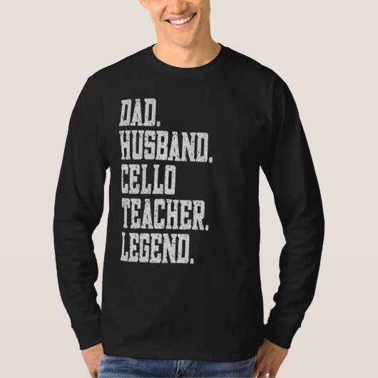 Dad Husband Cello Teacher Legend Tシャツ (正面)