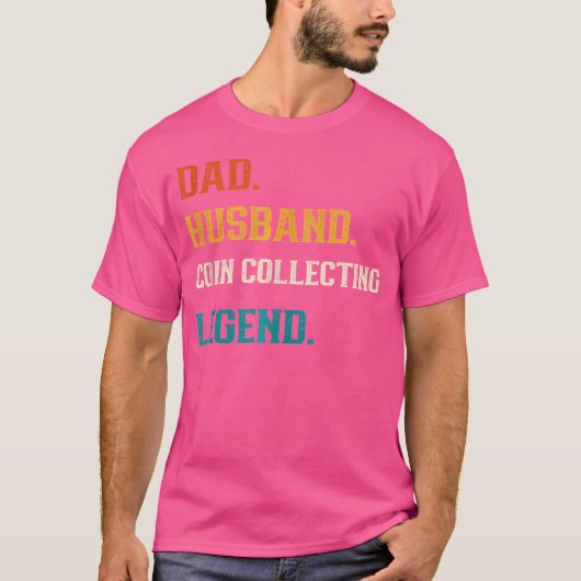 Dad Husband Coin Collecting Legend Coin Collector Tシャツ (正面)