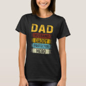 Dad Husband Daddy Protector Hero Fathers' Day For  Tシャツ (正面)