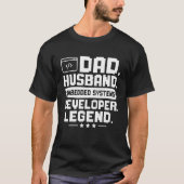 Dad Husband Embedded Systems Developer Legend Tシャツ (正面)