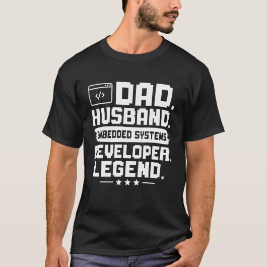 Dad Husband Embedded Systems Developer Legend Tシャツ (正面)