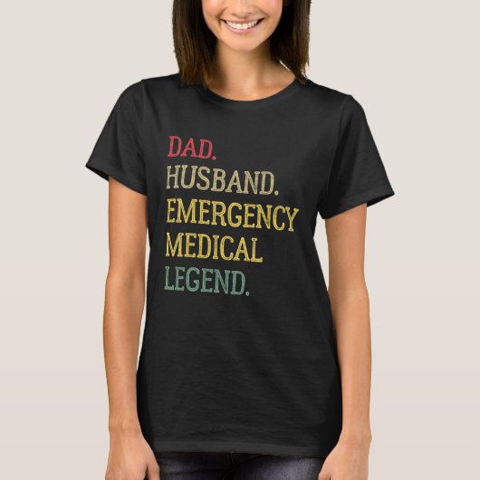 Dad Husband Emergency Medical Legend Emergency Med Tシャツ (正面)