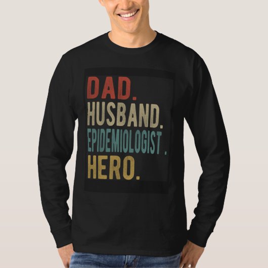 Dad Husband Epidemiologist Hero Tシャツ (正面)