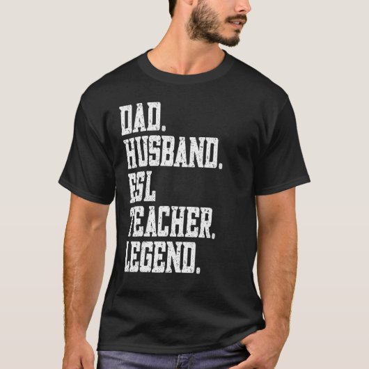 Dad Husband ESL Teacher Legend Tシャツ (正面)