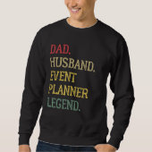 Dad Husband Event Planner Legend Event Planner Dad スウェットシャツ (正面)