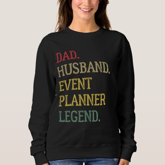 Dad Husband Event Planner Legend Event Planner Dad スウェットシャツ (正面)