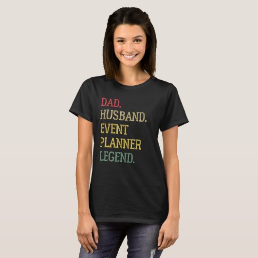 Dad Husband Event Planner Legend Event Planner Dad Tシャツ (正面フル)