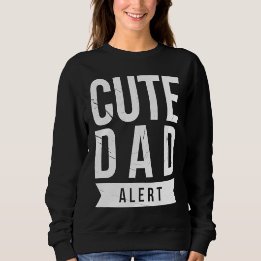 Dad Husband Fathers Day Joke Cute Dad Alert Quote スウェットシャツ (正面)
