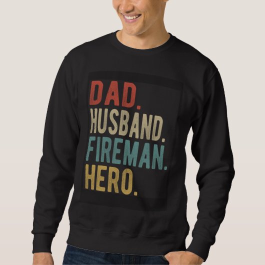 Dad Husband Fireman Hero スウェットシャツ (正面)