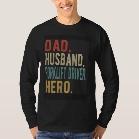 Dad Husband Forklift Driver Hero Tシャツ (正面)