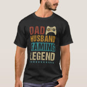 Dad Husband Gaming Legend Tシャツ (正面)
