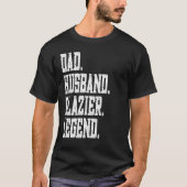 Dad Husband Glazier Legend Tシャツ (正面)