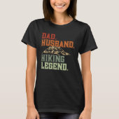 Dad Husband Hiking Legend  Hikers Hike Hiking Tシャツ (正面)