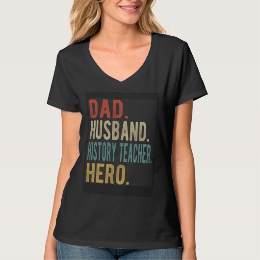 Dad Husband History Teacher Hero Tシャツ (正面)