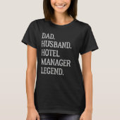 Dad Husband Hotel Manager Legend Hotel Manager Dad Tシャツ (正面)