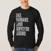 Dad Husband Land Surveyor Legend Tシャツ (正面)