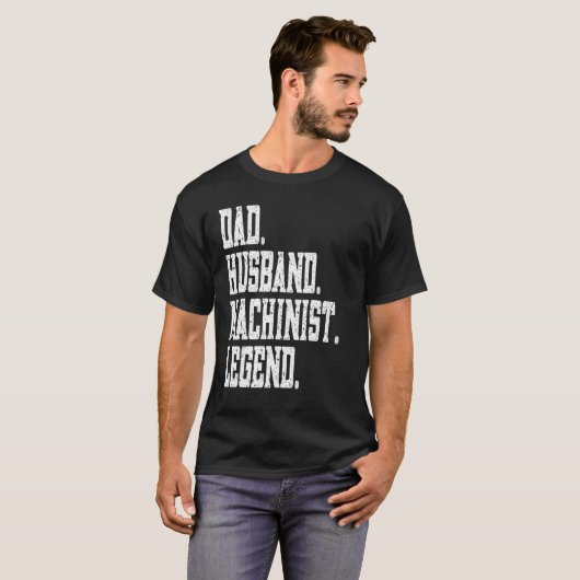 Dad Husband Machinist Legend Tシャツ (正面フル)