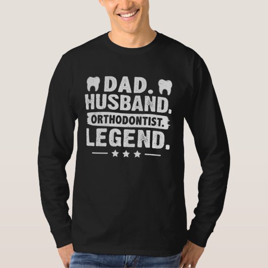 Dad Husband Orthodontist Legend Tシャツ (正面)