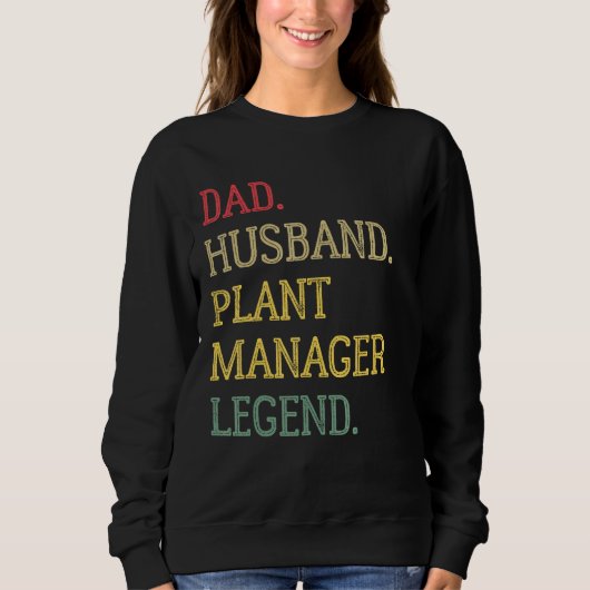 Dad Husband Plant Manager Legend Plant Manager Dad スウェットシャツ (正面)