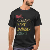 Dad Husband Plant Manager Legend Plant Manager Dad Tシャツ (正面)